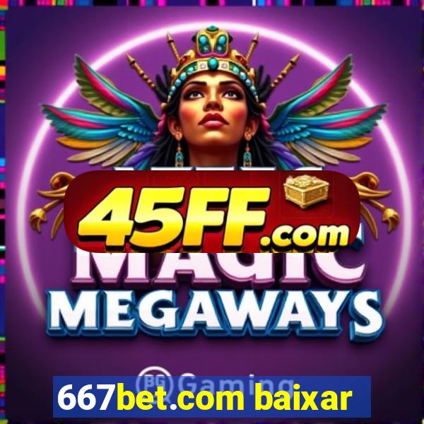 667bet.com baixar